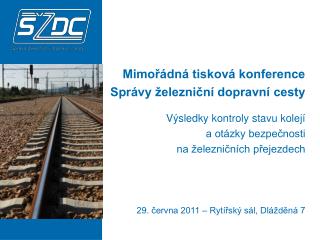 Mimořádná tisková konference Správy železniční dopravní cesty