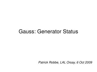 Gauss: Generator Status