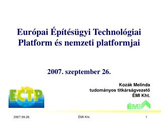 Európai Építésügyi Technológiai Platform és nemzeti platformjai 2007. szeptember 26.