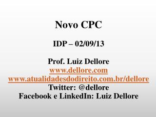 Novo CPC IDP – 02/09/13 Prof. Luiz Dellore dellore atualidadesdodireito.br/dellore