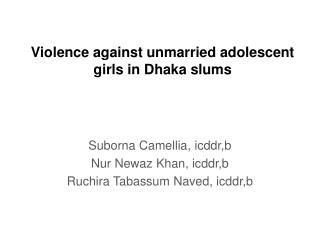 Violence against unmarried adolescent girls in Dhaka slums