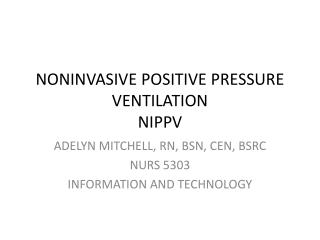 NONINVASIVE POSITIVE PRESSURE VENTILATION NIPPV