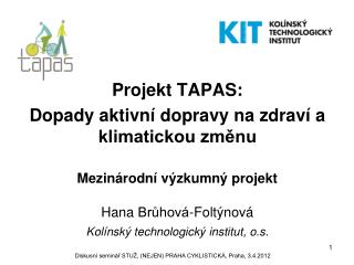 Projekt TAPAS: Dopady aktivní dopravy na zdraví a klimatickou změnu Mezinárodní výzkumný projekt