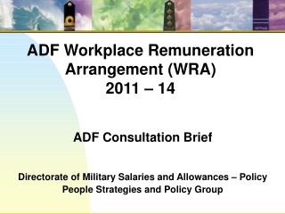 ADF Workplace Remuneration Arrangement (WRA) 2011 – 14