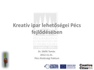 Kreatív ipar lehetőségei Pécs fejlődésében