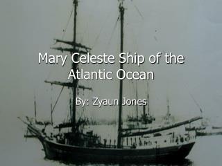 Mary Celeste Ship of the Atlantic Ocean