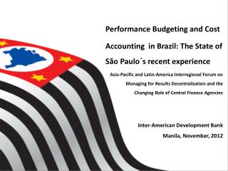 Performance Budgeting and Cost Accounting in Brazil: The State of São Paulo´s recent experience
