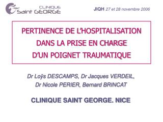 PERTINENCE DE L’HOSPITALISATION DANS LA PRISE EN CHARGE D’UN POIGNET TRAUMATIQUE