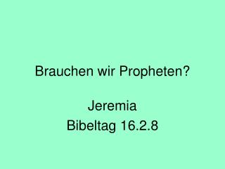 Brauchen wir Propheten?