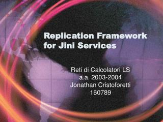 Replication Framework for Jini Services