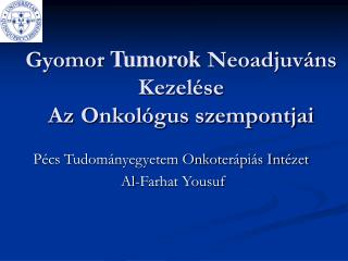 Gyomor Tumorok Neoadjuváns Kezelése Az Onkológus szempontjai