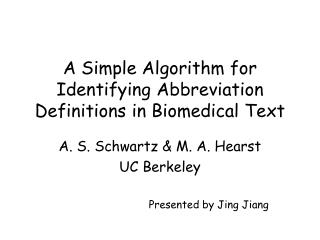 A Simple Algorithm for Identifying Abbreviation Definitions in Biomedical Text