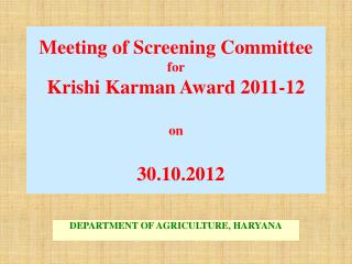 Meeting of Screening Committee for Krishi Karman Award 2011-12 on 30.10.2012