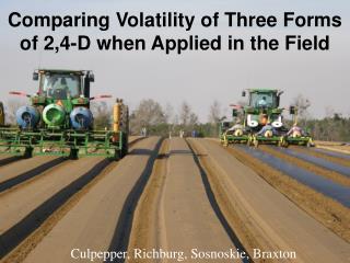 Comparing Volatility of Three Forms of 2,4-D when Applied in the Field