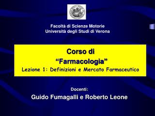 Corso di “Farmacologia” Lezione 1: Definizioni e Mercato Farmaceutico