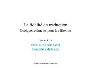 La fidélité en traduction Quelques éléments pour la réflexion Daniel Gile daniel.gile@yahoo