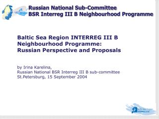Baltic Sea Region INTERREG III B Neighbourhood Programme: Russian Perspective and Proposals