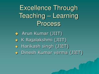 Excellence Through Teaching – Learning Process