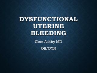 Dysfunctional uterine Bleeding