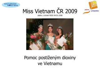 Miss Vietnam ČR 2009 záběry z loňské MISS VN EU 2008