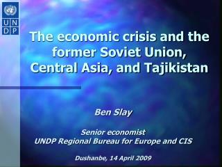 The economic crisis and the former Soviet Union, Central Asia, and Tajikistan