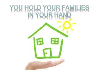 You hold your families in your hand