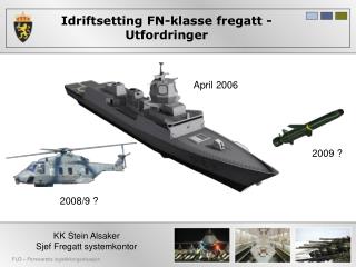 Idriftsetting FN-klasse fregatt - Utfordringer