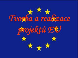 Tvorba a realizace projektů EU