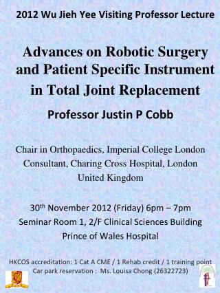 Professor Justin P Cobb Chair in Orthopaedics, Imperial College London
