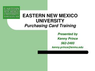 EASTERN NEW MEXICO UNIVERSITY Purchasing Card Training