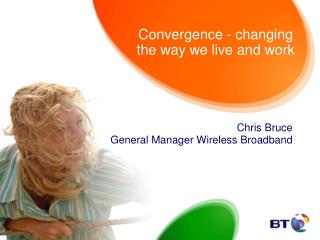 Convergence - changing the way we live and work