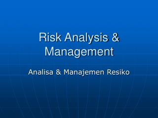 Risk Analysis &amp; Management