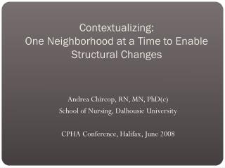 Contextualizing: One Neighborhood at a Time to Enable Structural Changes