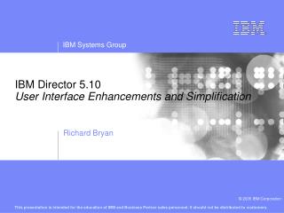 IBM Director 5.10 User Interface Enhancements and Simplification