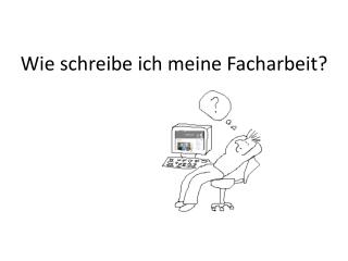 Wie schreibe ich meine Facharbeit?