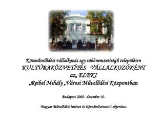 RÖVID VISSZATEKINTÉS A MŰKÖDTETÉSRE -1999. Október 4-től-testületi határozattal