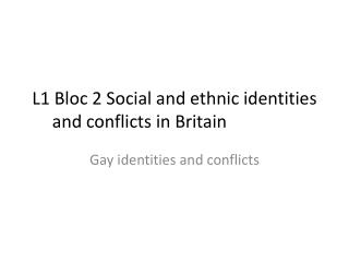 L1 Bloc 2 Social and ethnic identities and conflicts in Britain