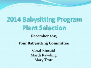 2014 Babysitting Program Plant Selection