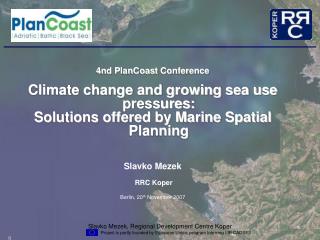 4 nd PlanCoast C onference Climate change and growing sea use pressures: