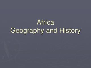 Africa Geography and History