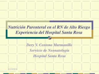 Nutrición Parenteral en el RN de Alto Riesgo Experiencia del Hospital Santa Rosa