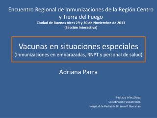 Vacunas en situaciones especiales (Inmunizaciones en embarazadas, RNPT y personal de salud )
