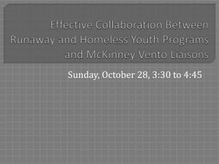 Effective Collaboration Between Runaway and Homeless Youth Programs and McKinney Vento Liaisons