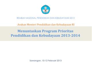 Menuntaskan Program Prioritas Pendidikan dan Kebudayaan 2013-2014