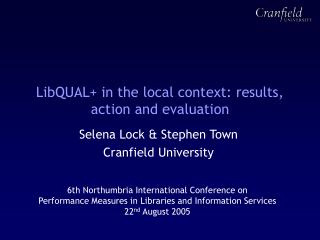 LibQUAL+ in the local context: results, action and evaluation