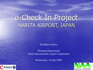 e-Check In Project NARITA AIRPORT, JAPAN