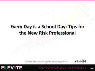 Every Day is a School Day: Tips for the New Risk Professional