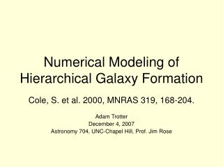 Numerical Modeling of Hierarchical Galaxy Formation