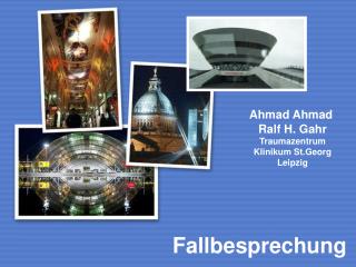 Ahmad Ahmad Ralf H. Gahr Traumazentrum Klinikum St.Georg Leipzig