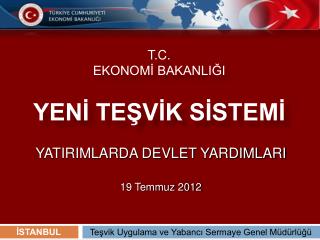 T.C. EKONOMİ BAKANLIĞI YENİ TEŞVİK SİSTEMİ